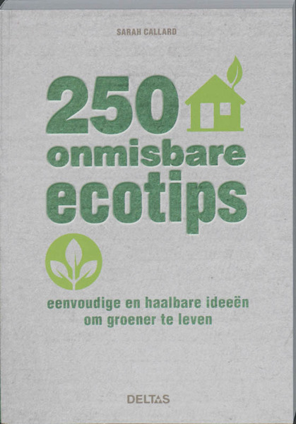 250 onmisbare ecotips - Sarah Callard (ISBN 9789044723571)