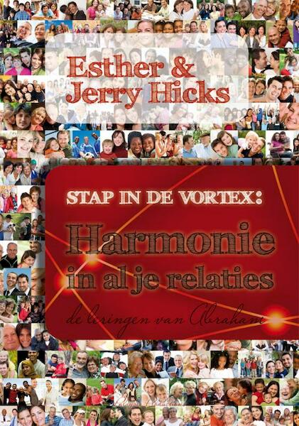 Stap in de Vortex: Harmonie in al je relaties - Esther Hicks, Jerry Hicks (ISBN 9789076541396)