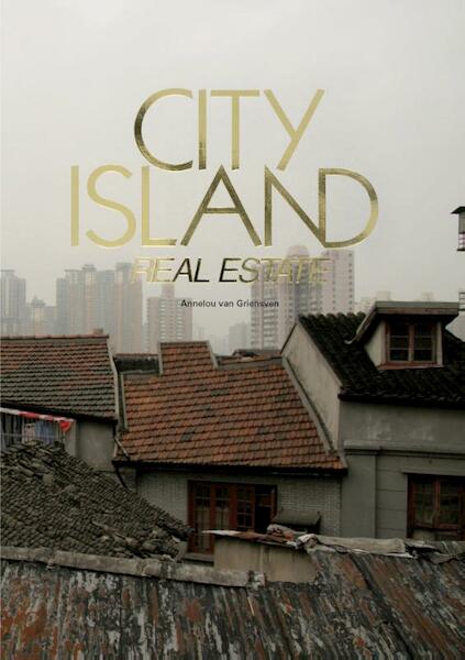 City Island Real Estate - Annelou van Griensven (ISBN 9789070108618)