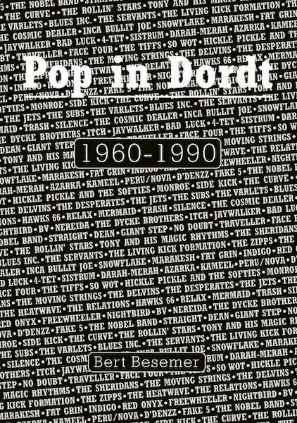 Pop in Dordt 1960 - 1990 - Bert Besemer (ISBN 9789491354199)