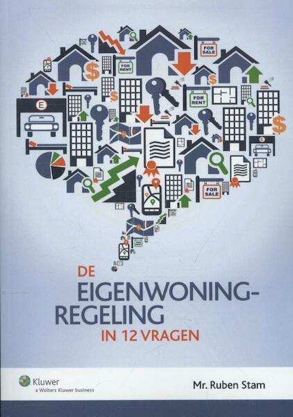 De eigenwoningregeling in 12 vragen - Ruben Stam (ISBN 9789013116311)