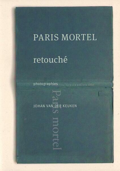 Paris mortel retouche - Johan van der Keuken (ISBN 9789072532213)