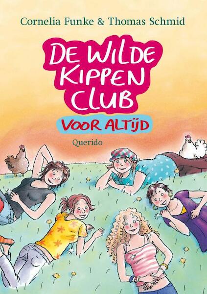 De Wilde Kippen Club voor altijd - Cornelia Funke, Thomas Schmid (ISBN 9789045110875)