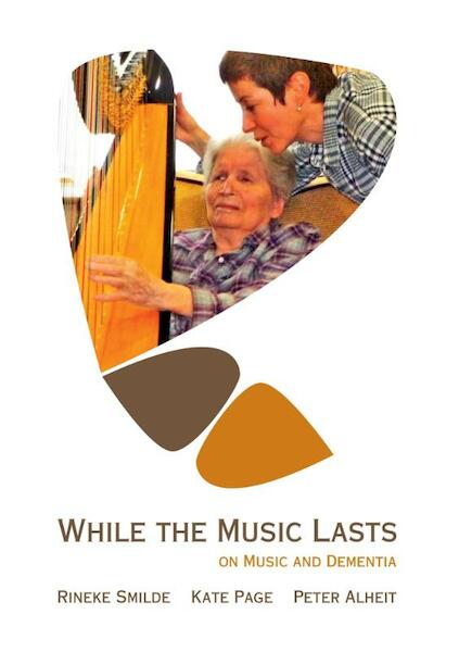 While the music lasts - Rineke Smilde, Kate Page, Peter Alheit (ISBN 9789059728905)