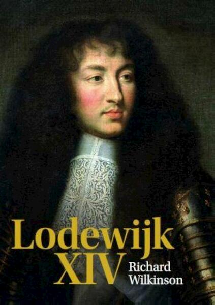 Lodewijk XIV - Richard Wilkinson (ISBN 9789085715788)