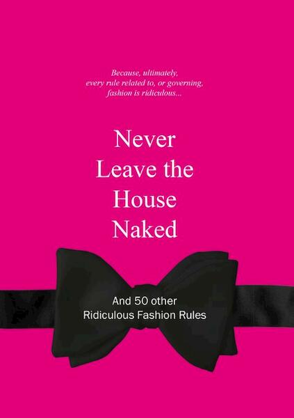 Never Leave the House Naked - (ISBN 9789063692148)