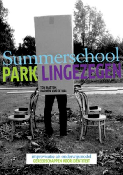 Summerschool Park Lingezegen - Christopher Dell, Ton Matton, Henk Oosterling, Ekim Tan, Harmen van der Wal, Stefan Zimmermann (ISBN 9789460830518)