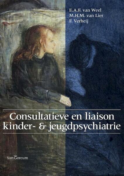 Consultatieve en liaison kinder- en jeugdpsychiatrie - M.H.M. van Lier, Monique van Lier, F. Verheij, Fop Verheij (ISBN 9789023250364)