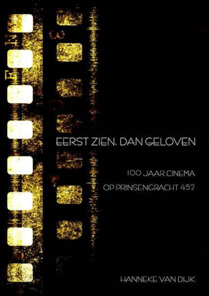 Eerst zien, dan geloven - Hanneke van Dijk (ISBN 9789462033047)
