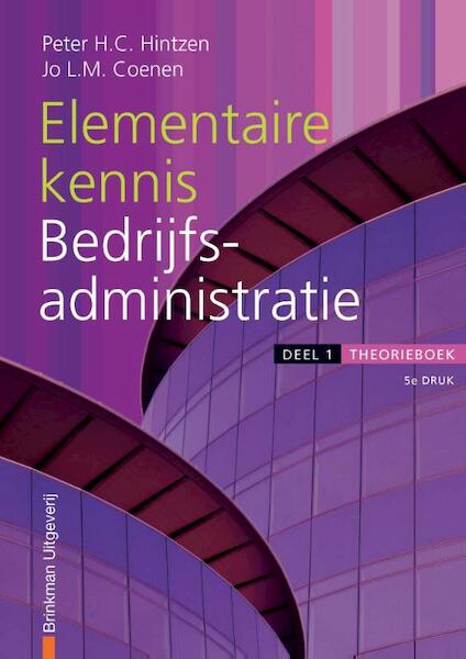 Elementaire kennis bedrijfsadministratie 1 Theorieboek - Peter H.C. Hintzen, P.H.C. Hintzen, Jo L.M. Coenen (ISBN 9789057522765)