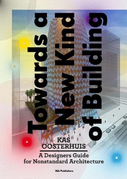 Towards a New Kind of Building - Kas Oosterhuis (ISBN 9789056627638)
