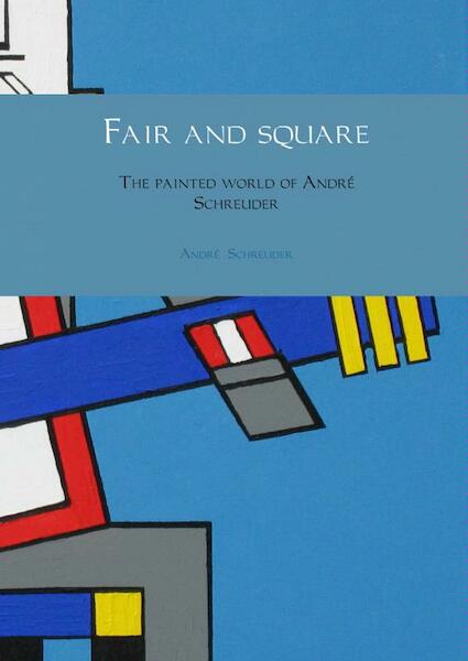 Fair and square - Andre Schreuder (ISBN 9789402115024)