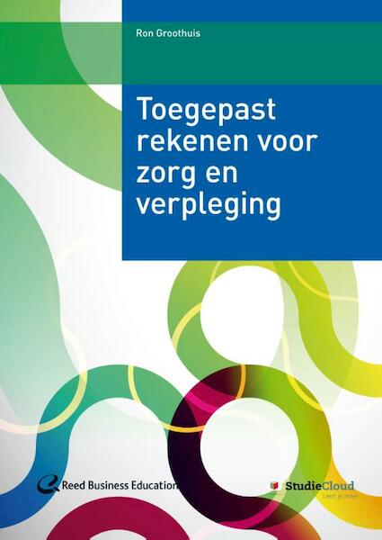 Toegepast rekenen voor zorg en verpleging - Ron Groothuis (ISBN 9789035238299)