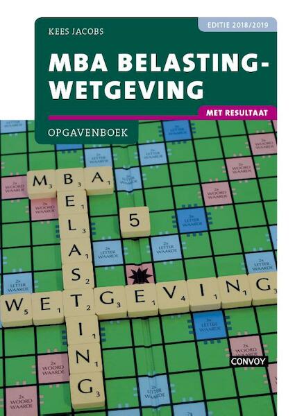 MBA Belastingwetgeving met resultaat 18/19 Opgavenboek - C.J.M. Jacobs (ISBN 9789463171236)