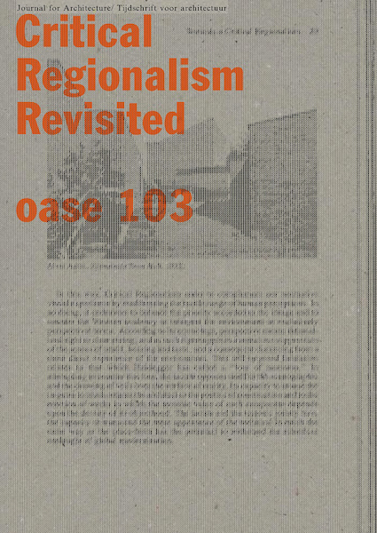 OASE 103 Critical Regionalism Revisited - Tom Avermaete, Véronique Patteeuw, Hans Teerds, Léa-Catherine Szacka (ISBN 9789462084865)