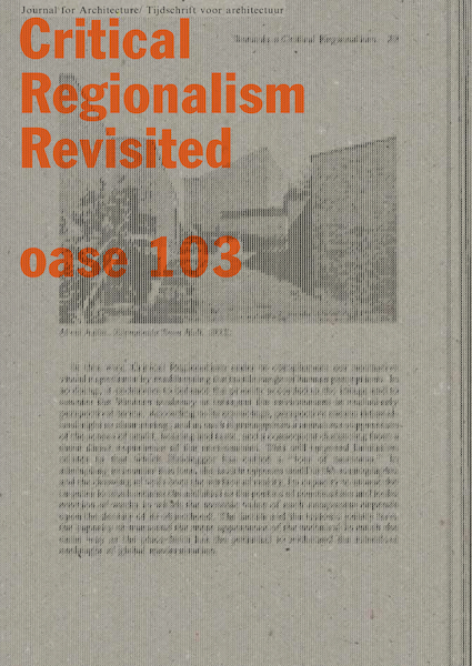 OASE 103 Kritisch-regionalisme revisited / Critical Regionalism Revisited - Tom Avermaete, Véronique Patteeuw, Hans Teerds, Léa-Catherine Szacka (ISBN 9789462085077)