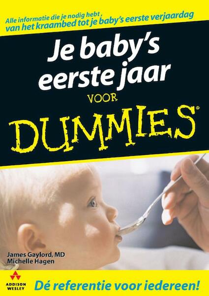 Je baby's eerste jaar voor Dummies - James Gaylord, Michelle Hagen (ISBN 9789043020077)