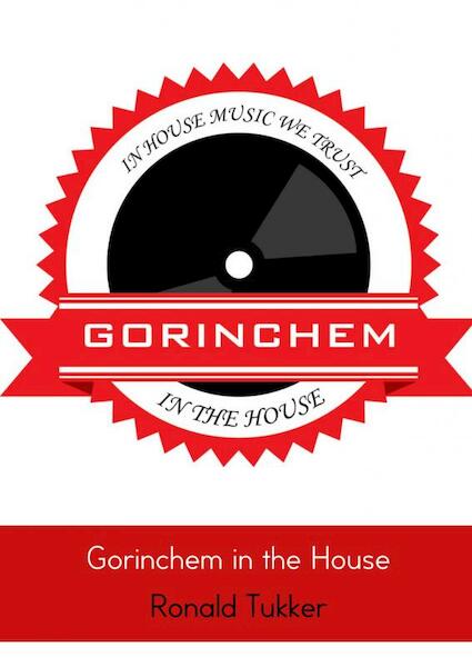 Gorinchem in the house - Ronald Tukker (ISBN 9789402118421)