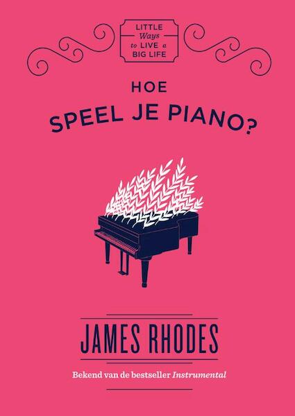Hoe speel je piano? - James Rhodes (ISBN 9789000360062)
