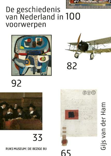 De geschiedenis van Nederland in 100 voorwerpen - Gijs van der Ham (ISBN 9789023443773)
