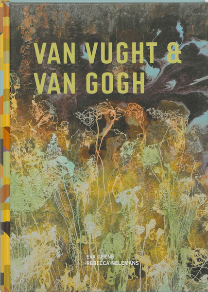Van Vught & Van Gogh - E. Geene, Eva Geene, Rebecca Nelemans (ISBN 9789055946877)