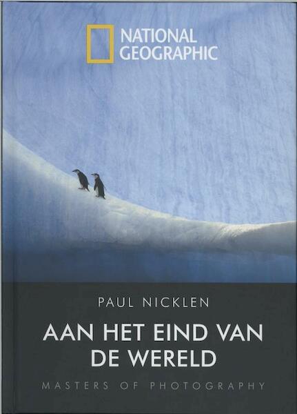 Aan het eind van de wereld - P. Nicklen, Paul Nicklen (ISBN 9789048811779)