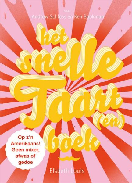 Het snelle taartenboek - Edward Schloss, Ken Bookman (ISBN 9789079961207)