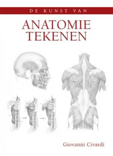 De kunst van anatomie tekenen - Giovanni Civardi (ISBN 9789043917650)