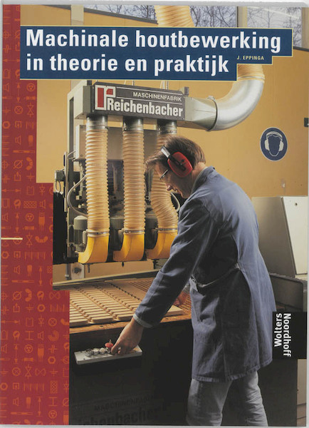 Machinale houtbewerking in theorie en praktijk - J. Eppinga (ISBN 9789011060227)