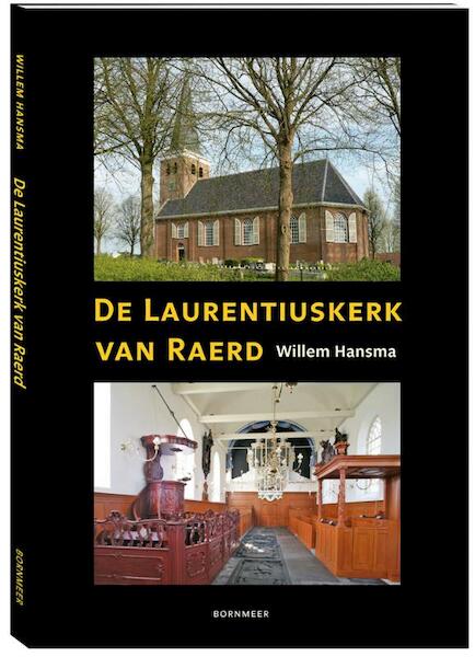 De Laurentiuskerk van Raerd - Willem Hansma (ISBN 9789056152796)