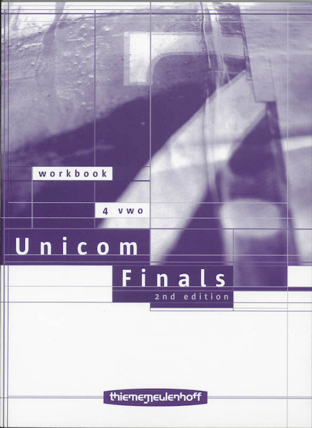 Unicom finals 4 Vwo Workbook - Evelien van Leeuwen, P. Macaulay, A. Moons (ISBN 9789006143362)
