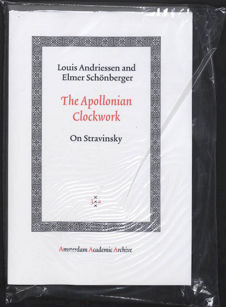 The Apollonian Clockwork - Louis Andriessen, Elmer Schönberger (ISBN 9789048504121)
