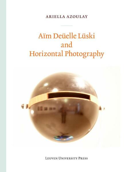 Aim deuelle luski and horizontal photography - Ariella Azoulay (ISBN 9789058679499)