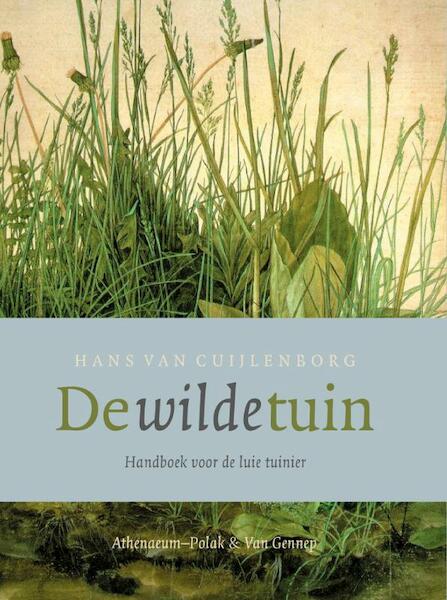 De wilde tuin - Hans van Cuijlenborg (ISBN 9789025368210)