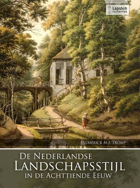 De Nederlandse landschapsstijl in de achttiende eeuw - H.M.J. Tromp (ISBN 9789088901003)