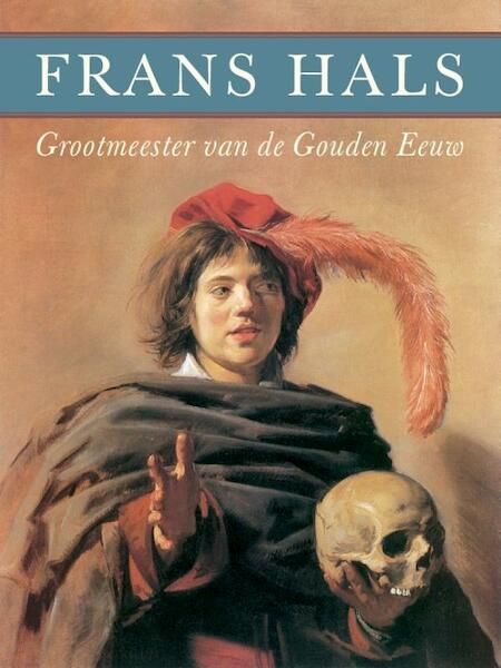 Frans Hals in the Frans Hals Museum - Antoon Erftemeijer (ISBN 9789461300393)