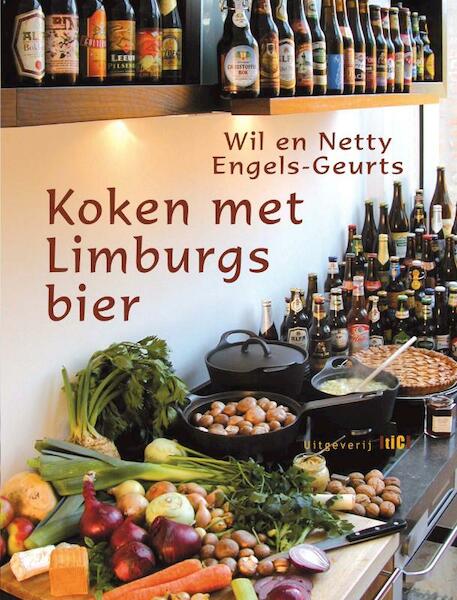 Koken met Limburgs bier - Wil Engels, Netty Engels-Geurts (ISBN 9789078407423)