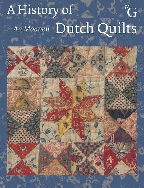 A History of Dutch quilts - A. Moonen (ISBN 9789075879544)