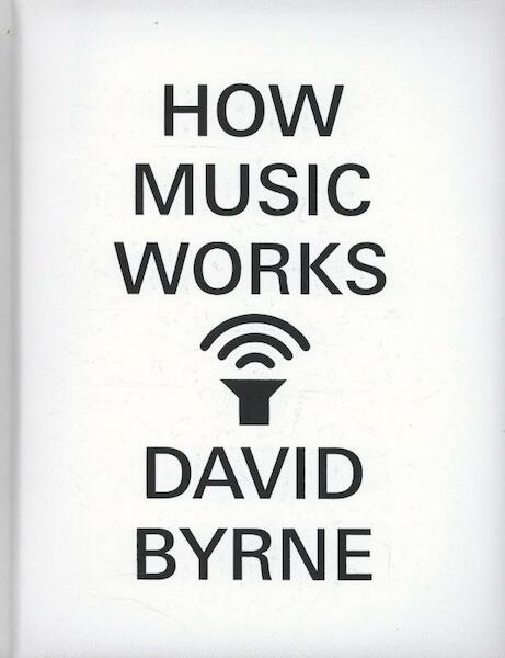 How Music Works - David Byrne (ISBN 9780857862501)