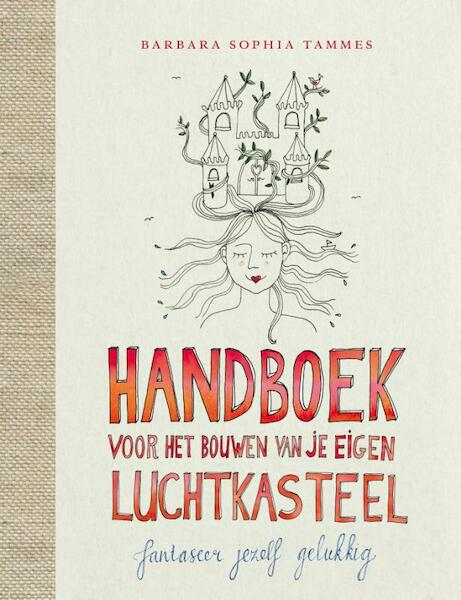 Handboek voor het bouwen van je eigen luchtkasteel - Barbara Sophia Tammes (ISBN 9789021555744)