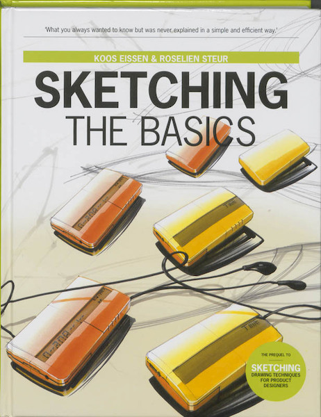 Sketching - The Basics - Koos Eissen, Roselien Steur (ISBN 9789063692537)