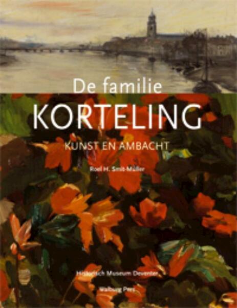 De familie Korteling - Roel Smit-Muller, Roel H. Smit-Muller (ISBN 9789057307072)