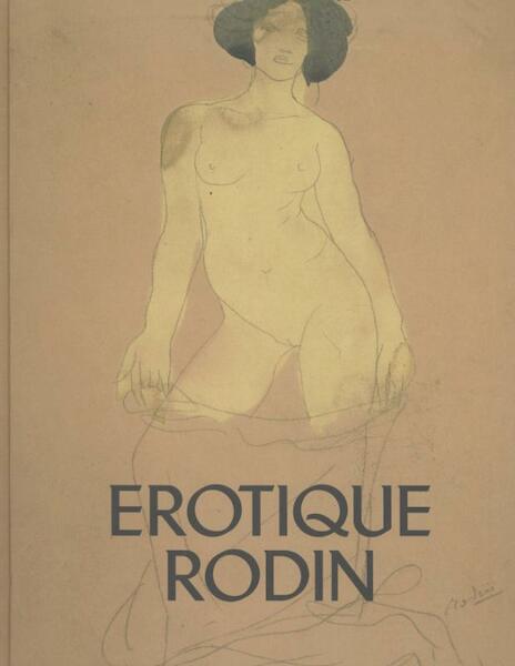 Erotique Rodin - Nadine Lehni, Jan Rudolph de Lorm, Helene Pinet, Louk Tilanus (ISBN 9789040007835)
