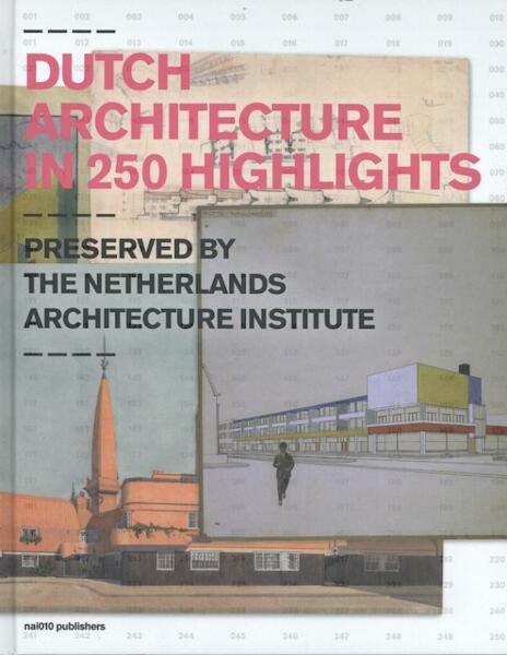Dutch Architecture in 250 Highlights. - (ISBN 9789462080096)