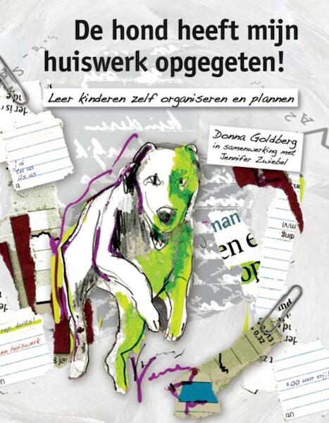 De hond heeft mijn huiswerk opgegeten! - Donna Goldberg, Jennifer Zwiebel (ISBN 9789077557747)