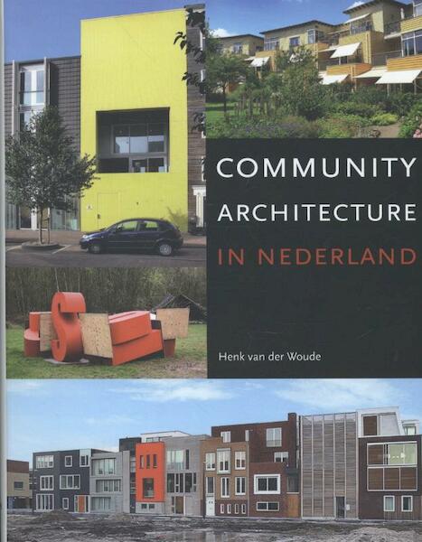 Community architecture in Nederland - Henk van der Woude (ISBN 9789068686111)