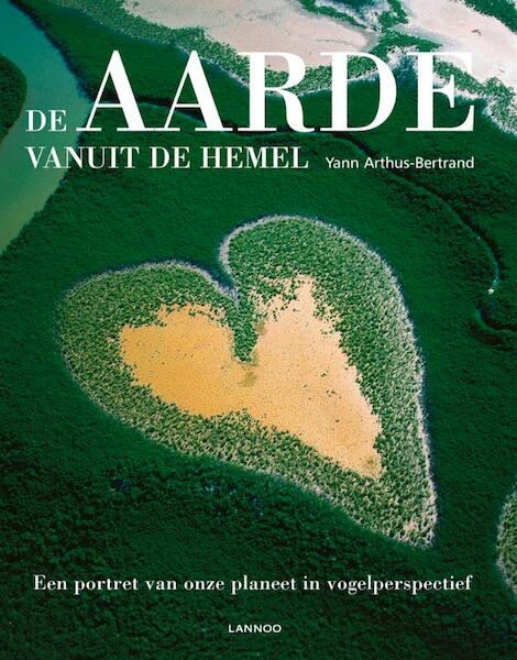 De aarde vanuit de hemel 2009 - Arthus-Bertrand, Yann Arthus-Bertrand (ISBN 9789020985924)