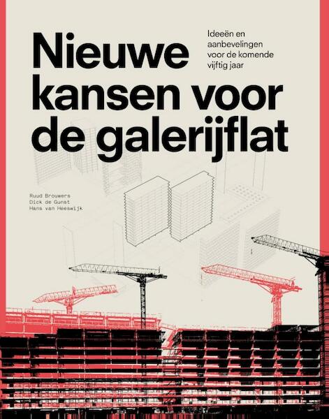 Nieuwe kansen voor de galerijflat - R. Brouwers, H. van Heeswijk, D. de Gunst (ISBN 9789080363571)