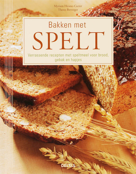 Bakken met spelt - M. Hirano-Curtet, T. Berweger (ISBN 9789044716795)