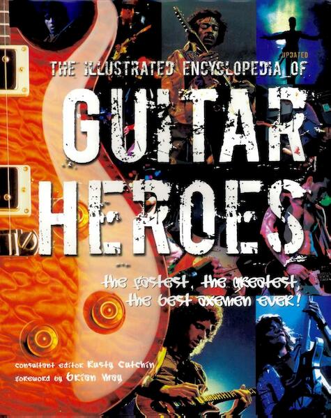 Illustrated Encyclopedia of Guitar Heroes - Ian Shirley (ISBN 9781847862181)